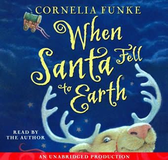 When_Santa_Fell_to_Earth_Cornelia_Funke_unabridged_compact_discs