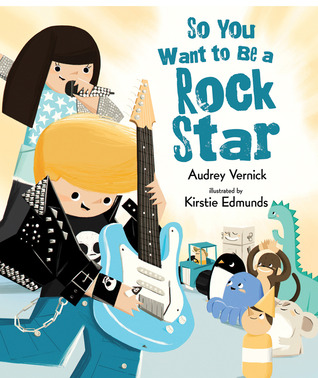 So You Want to Be a Rock Star.jpg